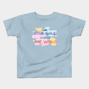 Let your smile change the world Paint Kids T-Shirt